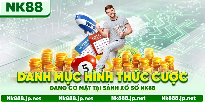 Danh mục hình thức cược đang có mặt tại sảnh xổ số Nk88