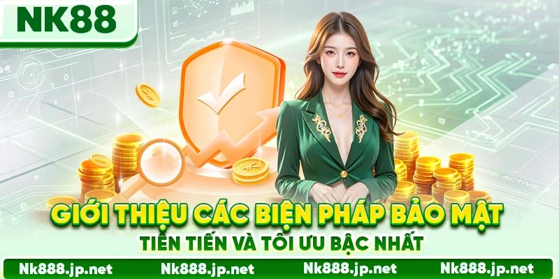 Giới thiệu các biện pháp bảo mật tiên tiến và tối ưu bậc nhất