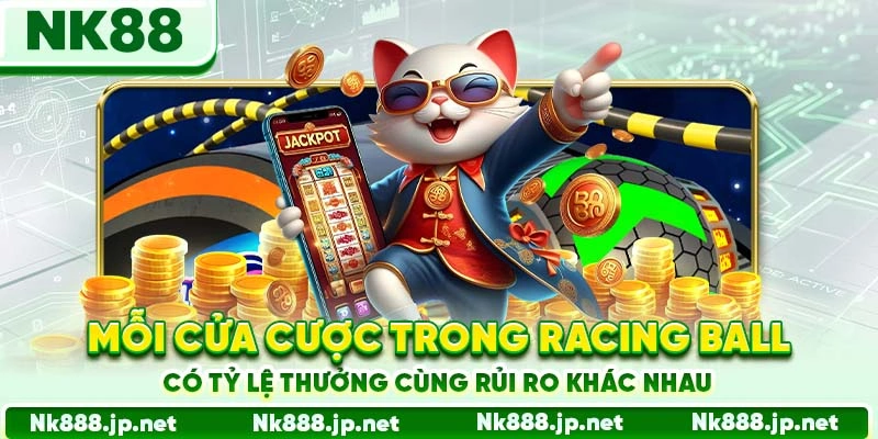Mỗi cửa cược trong Racing Ball có tỷ lệ thưởng cùng rủi ro khác nhau