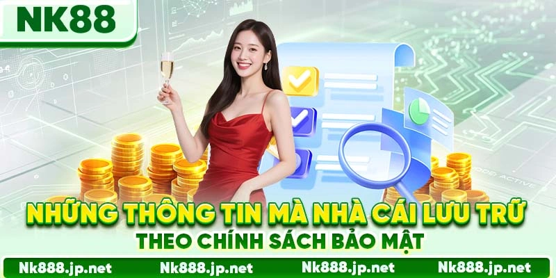 Những thông tin mà nhà cái lưu trữ theo chính sách bảo mật